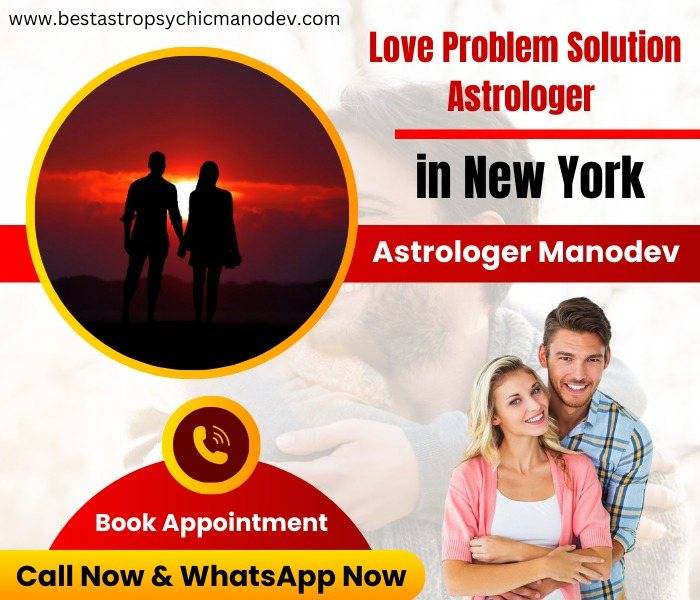 Get a Proper Solution From Love Problem Solution Astrologer in New York