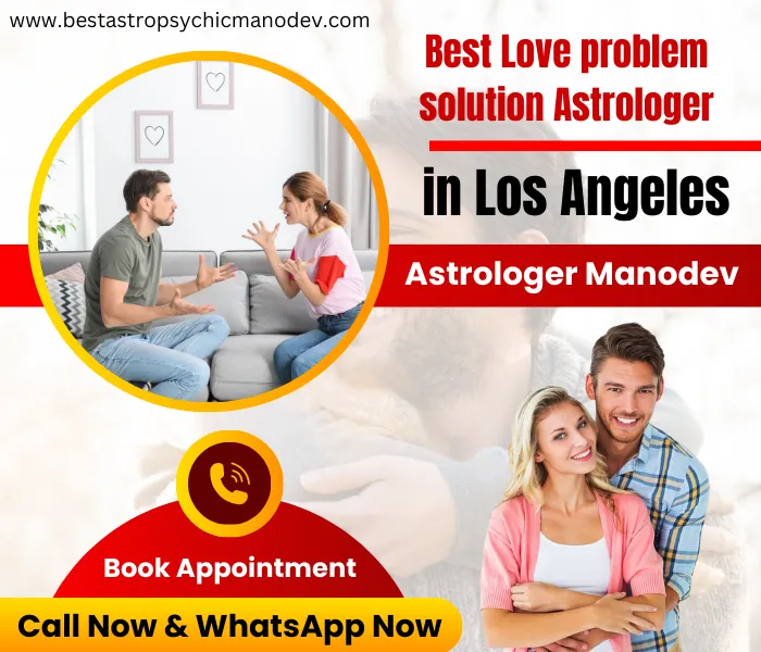 Get Proper Solution From Love problem solution Astrologer in Los Angeles