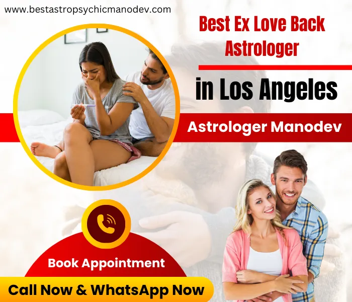 Get Proper Solution From Ex Love Back Astrologer in Los Angeles